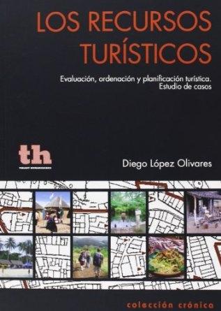 Los recursos turísticos "Evaluación, ordenación y planificación turística. Estudio de casos."
