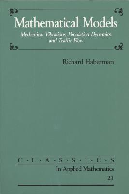 Mathematical Models "Mechanical Vibrations, Population Dynamics and Traffic Flow"