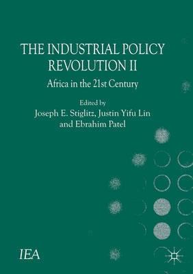 The Industrial Policy Revolution II "Africa in the Twenty-First Century"
