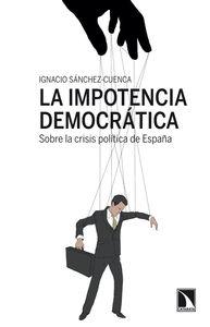 La impotencia democrática "Sobre la crisis política en España"