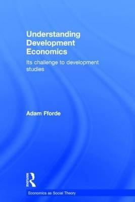 Understanding Development Economics "Its Challenge to Development Studies"