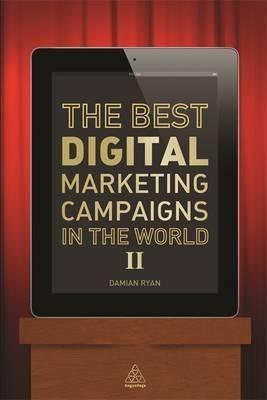 The Best Digital Marketing Campaigns in the World II "Mastering the Art of Customer Engagement"