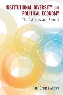 Institutional Diversity and Political Economy "The Ostroms and Beyond"