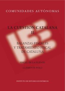 La cuestión catalana II "Balanzas fiscales y tratamiento fiscal de Cataluña"