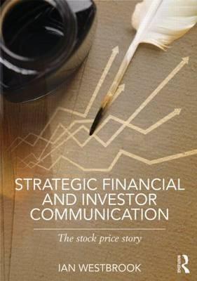Strategic Financial and Investor Communications "The Stock Price Story"