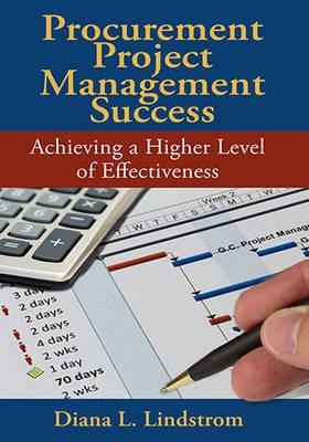 Procurement Project Management Success "Achieving a Higher Level of Effectiveness"