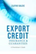 Export Credit. Insurance & Guarantees. "A Practitioner's Guide"