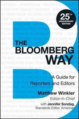 The Bloomberg Way. A Guide for Reporters and Editors.