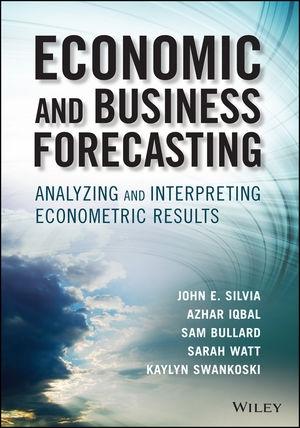 Economic and Business Forecasting "Analyzing and Interpreting Econometric Results"