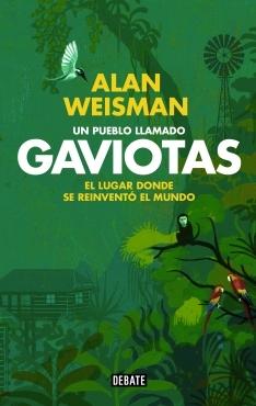 Un pueblo llamado Gaviotas "El lugar donde se reinventó el mundo"