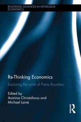 Re-Thinking Economics "Exploring the Work of Pierre Bourdieu"
