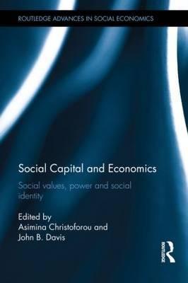 Social Capital and Economics "Social Values, Power, and Social Identity"