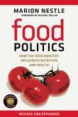 Food Politics "How the Food Industry Influences Nutrition and Health"