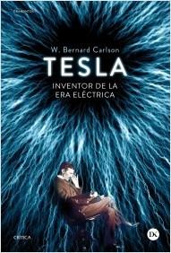 Tesla el inventor de la era eléctrica