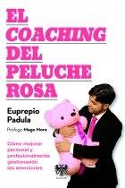 El coaching del peluche rosa "Cómo mejorar personal y profesionalmente gestionando las emociones"