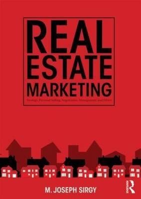 Real State Marketing "Strategy, Personal Selling, Negotiation, Management, and Ethics"