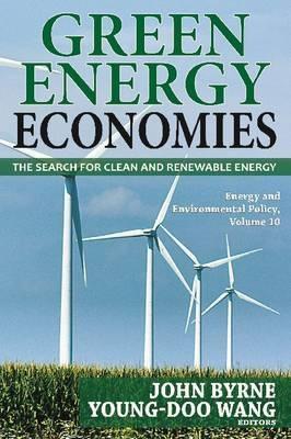 Green Energy Economies "The Search for Clean and Renewable Energy"