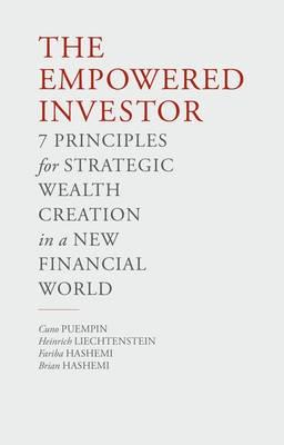 The Empowered Investor "7 Principles for Strategic Wealth Creation in a New Financial World"