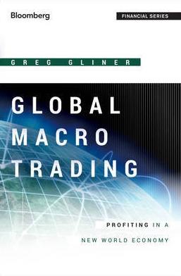 Global Macro Trading "Profiting in a New World Economy"