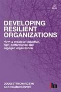Developing Resilient Organizations "How to Create an Adaptive, High Performance and Engaged Organization"