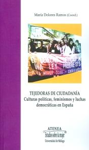 Tejedoras de ciudadanía "Culturas políticas, feminismos y luchas democráticas en España"