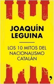 Los 10 mitos del nacionalismo catalan