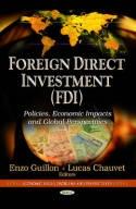 Foreign Direct Investment (FDI) "Policies, Economic Impacts & Global Perspectives"