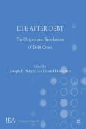 Life After Debt "The origins and Resolutions of Debt Crises"