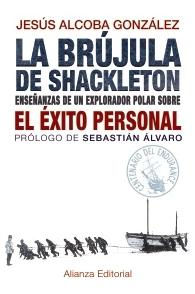 La brújula de Shackleton "Enseñanzas de un explorador polar sobre el éxito empresarial"