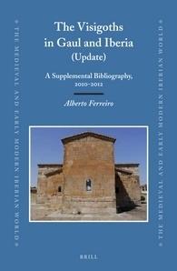 The Visigoths in Gaul and Iberia (Update) "A Supplemental Bibliography, 2010-2012"