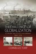 The Challenges of Globalization "Economy and Politics in Germany, 1860-1914"