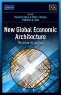 New Global Economic Architecture "The Asian Perspective"