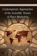 Contemporary Approaches of the Scientific Theory of Place Marketing "Place Branding in Globalized Conditions and Economic Crisis"