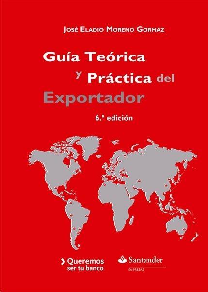 Guía teórica y práctica del exportador