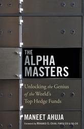 The Alpha Masters "Unlocking the Genius of the World's Top Hedge Funds"