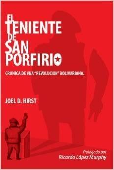 El Teniente de San Porfirio "Crónica de una revolución Bolivariana"