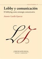 Lobby y comunicación "El lobbying como estrategia comunicativa"