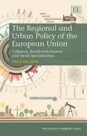 The Regional and Urban Policy of the European Union "Cohesion, Results-Orientation and Smart Specialisation"