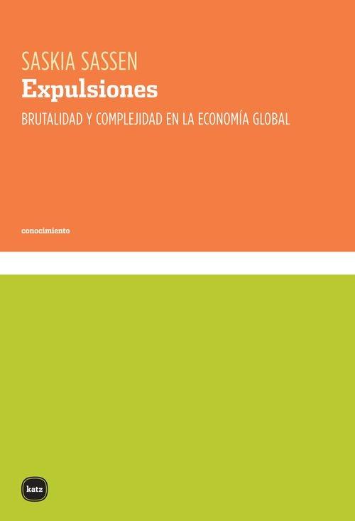 Expulsiones "Brutalidad y complejidad en la economía global"