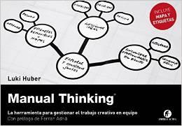 Manual Thinking "Una herramienta para gestionar el trabajo creativo en equipo"