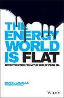 The Energy World is Flat "Opportunities from the End of Peak Oil"