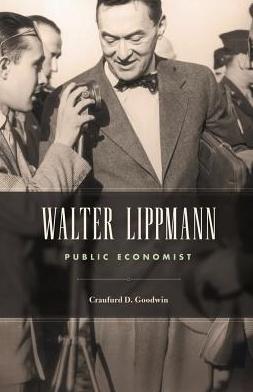 Walter Lippmann "Public Economist"
