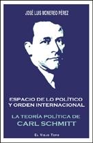 Espacio de lo político y orden internacional "La teoría política de Carl Schmitt"