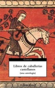 Libros de caballerías castellenos "Una antología"