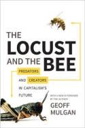 The Locust and the Bee "Predators and Creators in Capitalism's Future"