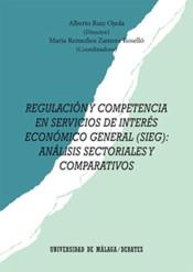 Regulación y competencia en servicios de interés económico general (SIEG) "Análisis sectoriales y comparativos"