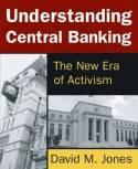 Understanding Central Banking "The New Era of Activism"