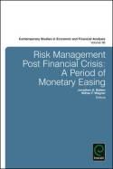 Risk Management Post Financial Crisis: A Period of Monetary Easing
