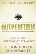 Outperform "Inside the Investment Strategy of Billion Dollar Endowments"