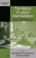 The History of Labour Intermediation "Institutions and Finding Employment in the Nineteenth and Early Twentieth Centuries"